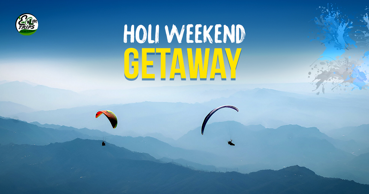 Holi long weekend trips